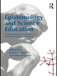 cover of the book Epistemology and Science Education : Understanding the Evolution vs. Intelligent Design Controversy