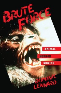 cover of the book Brute Force: Animal Horror Movies