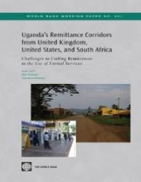 cover of the book Uganda's Remittance Corridors from United Kingdom, United States and South Africa : Challenges to Linking Remittances to the Use of Formal Services