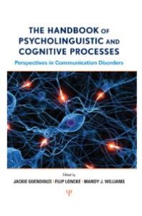 cover of the book The Handbook of Psycholinguistic and Cognitive Processes : Perspectives in Communication Disorders