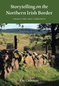 cover of the book Storytelling on the Northern Irish Border : Characters and Community