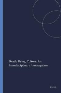 cover of the book Death, Dying, Culture: an Interdisciplinary Interrogation