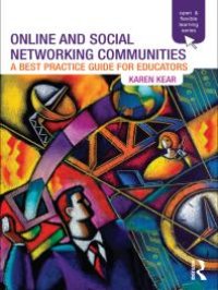 cover of the book Online and Social Networking Communities : A Best Practice Guide for Educators