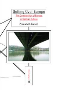 cover of the book Getting over Europe : The Construction of Europe in Serbian Culture