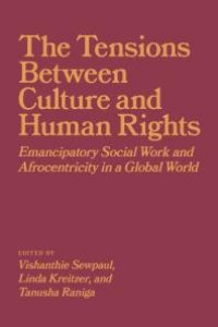 cover of the book The Tensions Between Culture and Human Rights : Emancipatory Social Work and Afrocentricity in a Global World