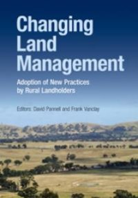 cover of the book Changing Land Management : Adoption of New Practices by Rural Landholders