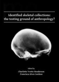 cover of the book Identified Skeletal Collections: the Testing Ground of Anthropology?