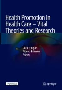 cover of the book Health Promotion in Health Care - Vital Theories and Research