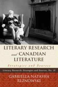 cover of the book Literary Research and Canadian Literature : Strategies and Sources