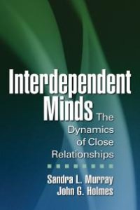 cover of the book Interdependent Minds : The Dynamics of Close Relationships