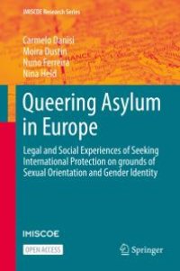 cover of the book Queering Asylum in Europe : Legal and Social Experiences of Seeking International Protection on Grounds of Sexual Orientation and Gender Identity