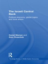 cover of the book The Israeli Central Bank : Political Economy, Global Logics and Local Actors