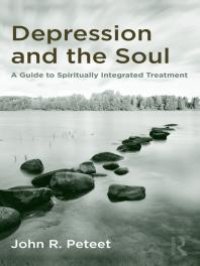 cover of the book Depression and the Soul : A Guide to Spiritually Integrated Treatment