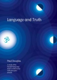 cover of the book Language and Truth : A Study of the Sanskrit Language and Its Relationship with Principles of Truth