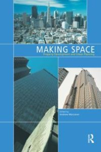 cover of the book Making Space : Property Development and Urban Planning