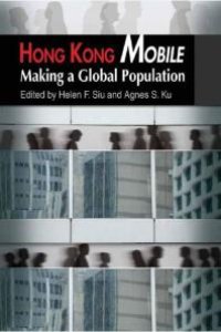 cover of the book Hong Kong Mobile : Making a Global Population