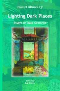 cover of the book Lighting Dark Places : Essays on Kate Grenville