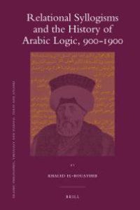 cover of the book Relational Syllogisms and the History of Arabic Logic, 900-1900