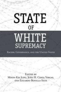 cover of the book State of White Supremacy : Racism, Governance, and the United States