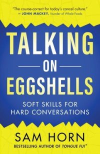 cover of the book Talking on Eggshells: Soft Skills for Hard Conversations