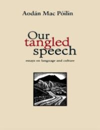 cover of the book Our Tangled Speech : Essays on Language and Culture