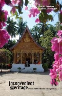 cover of the book Inconvenient Heritage : Erasure and Global Tourism in Luang Prabang