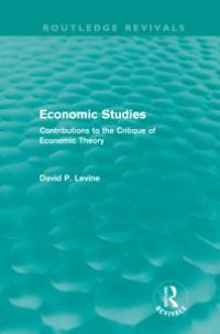 cover of the book Economic Studies (Routledge Revivals) : Contributions to the Critique of Economic Theory