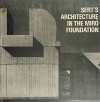 cover of the book Sert's architecture in the Miro Foundation