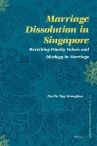 cover of the book Marriage Dissolution in Singapore : Revisiting Family Values and Ideology in Marriage