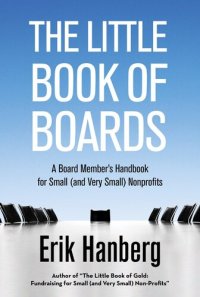 cover of the book The Little Book of Boards: A Board Member's Handbook for Small (and Very Small) Nonprofits