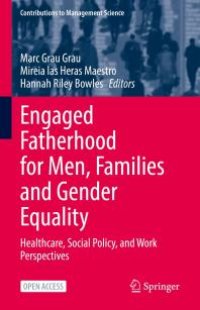 cover of the book Engaged Fatherhood for Men, Families and Gender Equality : Healthcare, Social Policy, and Work Perspectives