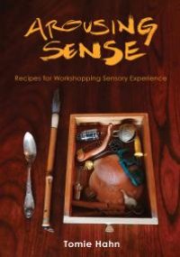 cover of the book Arousing Sense : Recipes for Workshopping Sensory Experience