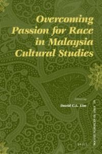 cover of the book Overcoming Passion for Race in Malaysia Cultural Studies