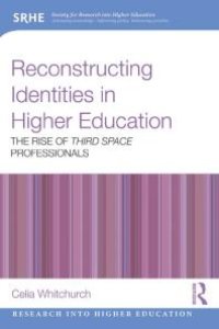 cover of the book Reconstructing Identities in Higher Education : The Rise of 'Third Space' Professionals