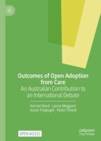 cover of the book Outcomes of Open Adoption from Care : An Australian Contribution to an International Debate