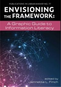 cover of the book Envisioning the Framework: : A Graphic Guide to Information Literacy