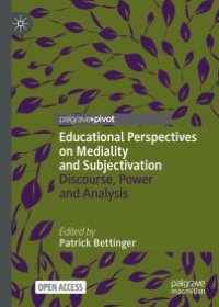 cover of the book Educational Perspectives on Mediality and Subjectivation : Discourse, Power and Analysis