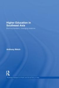 cover of the book Higher Education in Southeast Asia : Blurring Borders, Changing Balance