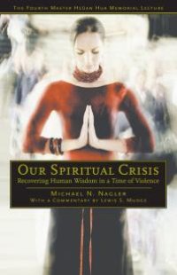 cover of the book Our Spiritual Crisis : Recovering Human Wisdom in a Time of Violence