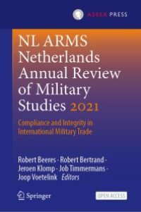 cover of the book NL ARMS Netherlands Annual Review of Military Studies 2021 : Compliance and Integrity in International Military Trade