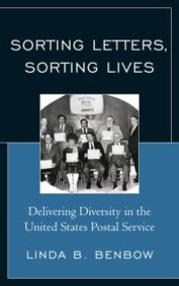 cover of the book Sorting Letters, Sorting Lives : Delivering Diversity in the United States Postal Service