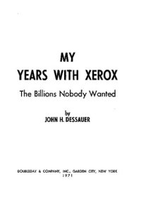 cover of the book My Years With Xerox: The Billions Nobody Wanted