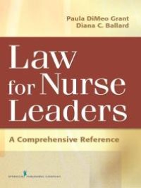 cover of the book Law for Nurse Leaders : A Comprehensive Reference