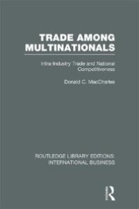 cover of the book Trade among Multinationals (RLE International Business) : Intra-Industry Trade and National Competitiveness