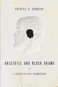 cover of the book Aristotle and Black Drama: A Theater of Civil Disobedience