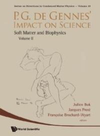 cover of the book P.g. De Gennes' Impact On Science - Volume Ii: Soft Matter And Biophysics: Soft Matter and Biophysics