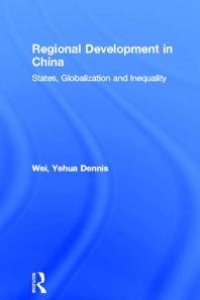 cover of the book Regional Development in China: States, Globalization and Inequality