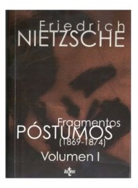 cover of the book Fragmentos póstumos (1869-1874): Volumen I (Filosofia Y Ensayo / Philosophy and Essay) (Spanish Edition)