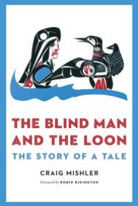 cover of the book The Blind Man and the Loon: The Story of a Tale