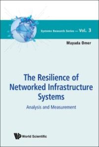 cover of the book Resilience Of Networked Infrastructure Systems, The: Analysis And Measurement: Analysis and Measurement